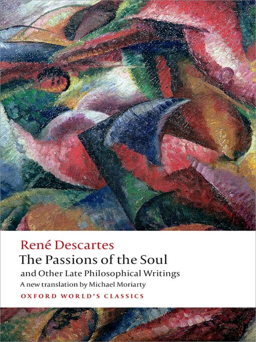 Title details for The Passions of the Soul and Other Late Philosophical Writings by René Descartes - Wait list